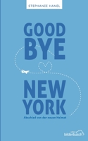 Goodbye New York: Abschied von der neuen Heimat 3750413568 Book Cover