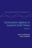 Factorization Algebras in Quantum Field Theory: Volume 2 1107163153 Book Cover