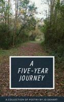 A Five Year Journey 1947381105 Book Cover