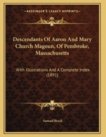 Descendants Of Aaron And Mary Church Magoun, Of Pembroke, Massachusetts: With Illustrations And A Complete Index 1104011824 Book Cover