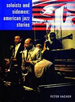 Soloists and Sidemen: American Jazz Stories 0953704041 Book Cover