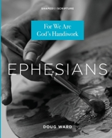 Ephesians : For We Are God's Handiwork 0834139324 Book Cover