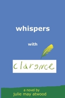 Whispers With Clarence B086PRKHH1 Book Cover