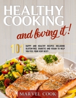 Cooking Healthy & Loving It! 0359990800 Book Cover