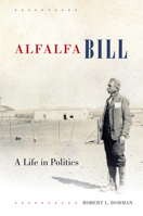 Alfalfa Bill: A Life in Politics 0806160357 Book Cover