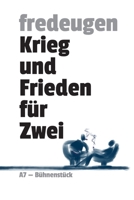 Krieg und Frieden für Zwei: Ein Bühnenstück (German Edition) B0G53HCPBC Book Cover