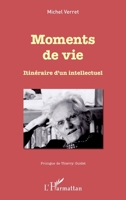 Moments de vie: Itinéraire d'un intellectuel (French Edition) 2343162859 Book Cover