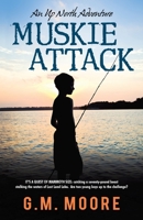 Muskie Attack: An Up North Adventure 147500429X Book Cover