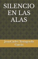 SILENCIO EN LAS ALAS (Spanish Edition) B0FF2ZGKV7 Book Cover