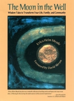The Moon in the Well : Wisdom Tales to Transform Your Life, Family, and Community (w/CD) 0812694414 Book Cover