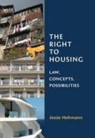 Right to Housing: Law, Concepts, Possibilities 1849466572 Book Cover