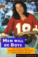 Men Will Be Boys: The Modern Woman Explains Football and Other Amusing Male Rituals 0385482183 Book Cover