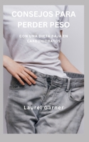 CONSEJOS PARA PERDER PESO: CON UNA DIETA BAJA EN CARBOHIDRATOS B0BZFNYN62 Book Cover