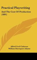 Practical Playwriting: And The Cost Of Production 1120680409 Book Cover