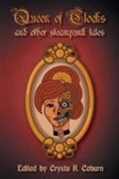 The Queen of Clocks and Other Steampunk Tales 0692125337 Book Cover