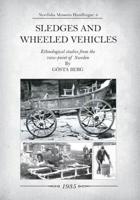 Sledges and Wheeled Vehicles: Ethnological Studies from the View-Point of Sweden 1931626340 Book Cover