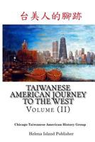 Taiwanese American Journey to the West: Volume (II) 1519444834 Book Cover