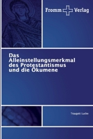 Das Alleinstellungsmerkmal des Protestantismus und die Ökumene 6138359585 Book Cover