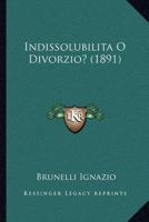 Indissolubilita O Divorzio? (1891) 1161210350 Book Cover