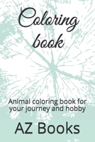 Animal coloring book: 30 animal coloring pages for your travel or hobby B08TMV5M72 Book Cover