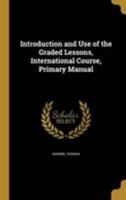 Introduction and Use of the Graded Lessons, International Course, Primary Manual 1372002960 Book Cover