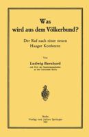 Was Wird Aus Dem Volkerbund?: Der Ruf Nach Einer Neuen Haager Konferenz 364298827X Book Cover