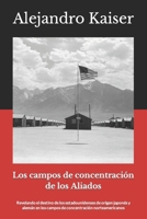 Los campos de concentración de los Aliados: Revelando el destino de los estadounidenses de origen japonés y alemán en los campos de concentración norteamericanos (Spanish Edition) B0CC4L6ZNW Book Cover