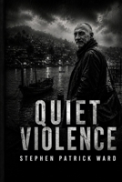 Quiet Violence B0H2D4C9MF Book Cover