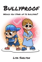 Bullyproof: Would you stand up to bullying? 1677423455 Book Cover