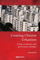 Creating Chinese Urbanism: Urban Revolution and Governance Changes 1800083343 Book Cover