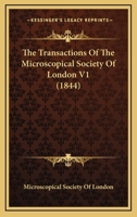The Transactions Of The Microscopical Society Of London V1 1437342124 Book Cover