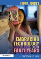 Embracing Technology in the Early Years: A Practitioner's Guide 0367902141 Book Cover