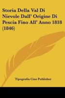 Storia Della Val Di Nievole Dall' Origine Di Pescia Fino All' Anno 1818 (1846) 1166790118 Book Cover