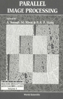 Parallel Image Processing (Series in Machine Perception and Artificial Intelligence, Vol 4) 9810211201 Book Cover