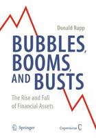 Bubbles, Booms, and Busts: The Rise and Fall of Financial Assets 1493910914 Book Cover