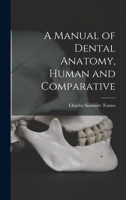 A Manual of Dental Anatomy, Human and Comparative 1018444017 Book Cover