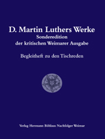 D. Martin Luthers Werke. Weimarer Ausgabe (Sonderedition): Abteilung 1: Begleitheft Zu Den Tischreden 3740013060 Book Cover