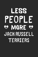 Less People More Jack Russell Terriers: Lined Journal, 120 Pages, 6 x 9, Funny Jack Russell Terrier Gift Idea, Black Matte Finish (Less People More Jack Russell Terriers Journal) 1673515428 Book Cover