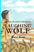 High Plains Heroes: Laughing Wolf 0999394037 Book Cover