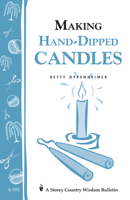 Making Hand-Dipped Candles: Storey Country Wisdom Bulletin A-192 (Storey Country Wisdom Bulletin, a-192) 1580172059 Book Cover