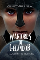 Warlords of Gelandor: In Search of the High King 1504979923 Book Cover