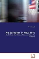 No European in New York: Der Einfluss Paul Klees auf die Amerikanische Moderne 363935558X Book Cover