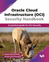 Oracle Cloud Infrastructure (OCI) Security Handbook: A practical guide for OCI Security (English Edition) 9365891620 Book Cover