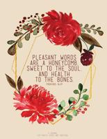 Pleasant Words Are A Honeycomb, Sweet To The Soul, And Health To The Bones - Proverbs 16:24: A Journal For Prayer, Study, And Gratitude 1791327567 Book Cover