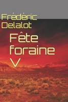 Fête foraine V (Fête foraine (I à VII)) B0948LNSKX Book Cover