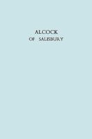 Alcock of Salisbury. [Sir Walter Galpin Alcock, 1861-1947, Organist of Salisbury Cathedral]. (Facsimile reprint) 1906857946 Book Cover