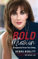 Bold Mission: Courageously Pursue Your Calling 1952654629 Book Cover