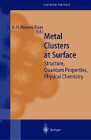 Metal Clusters at Surfaces: Structure, Quantum Properties, Physical Chemistry (Springer Series in Cluster Physics) 3540665625 Book Cover