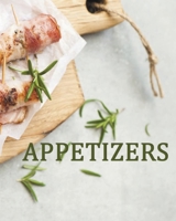 APPETIZERS: A Collection of Favorites B0858TW6S6 Book Cover