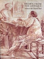 Drawn from the Antique: Artists and the Classical Ideal 0957339895 Book Cover